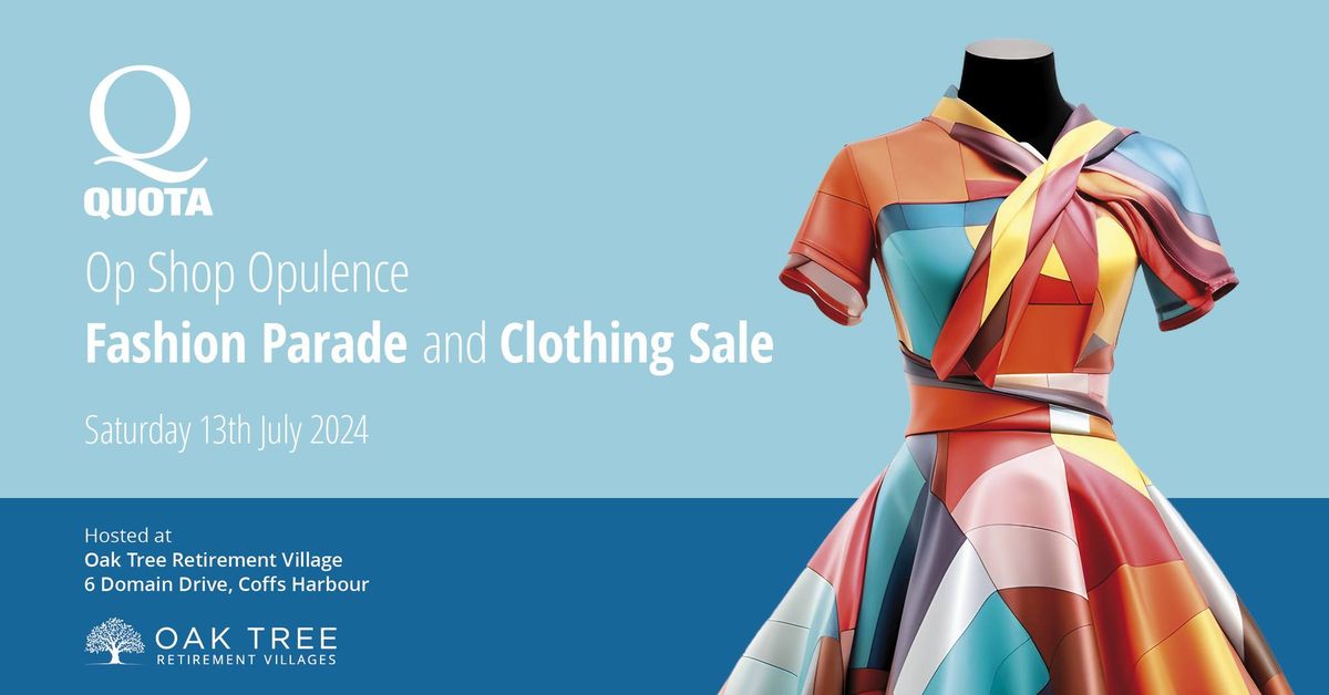 Quota Pacific Coast presenting Op Shop Opulence Fashion Show and Clothing Sale, plus afternoon tea