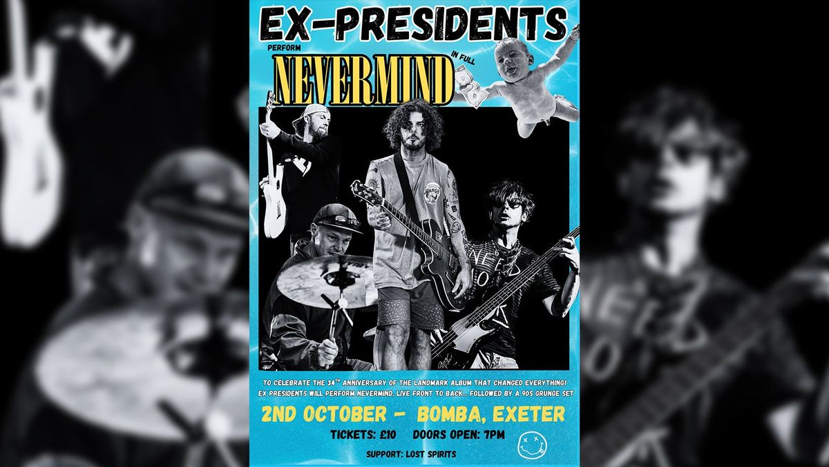 Ex Presidents Performing (Nirvana) Nevermind Album In Full - Bomba Exeter - 02.10.25