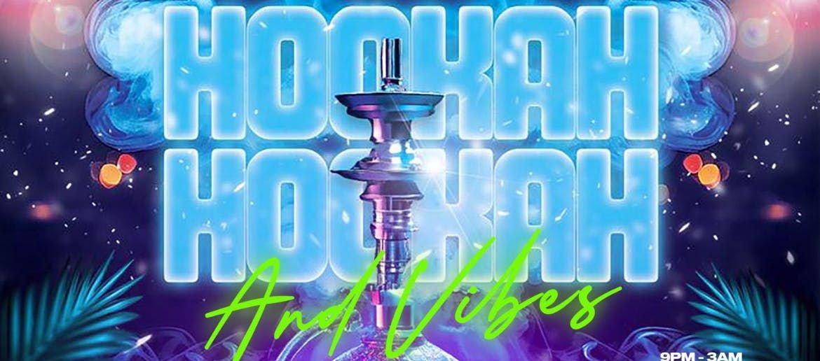 Hookah &amp; Vibes: "Games Edition"