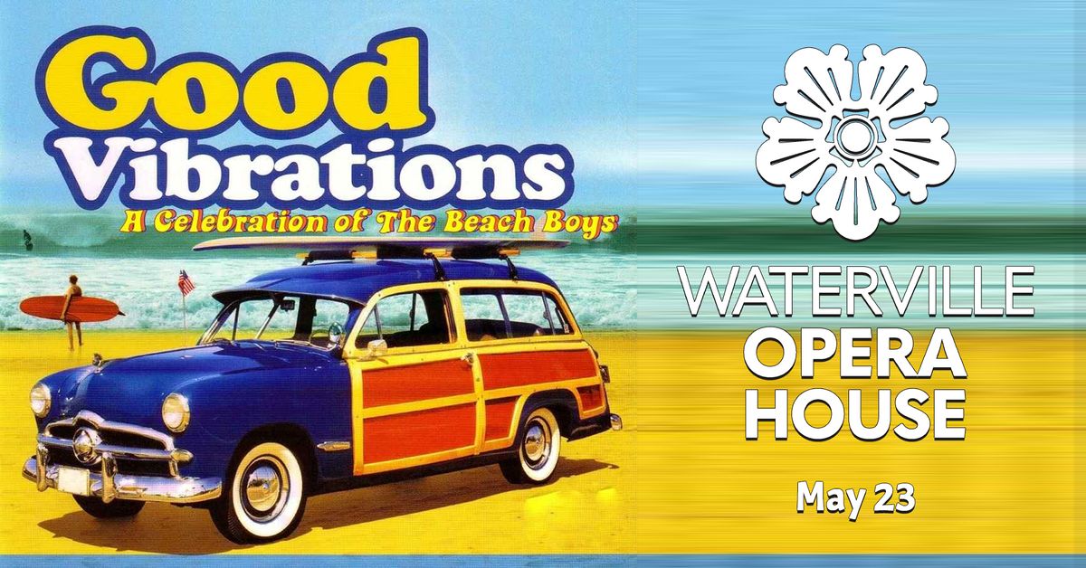 GOOD VIBRATIONS: A Celebration of the Beach Boys in Waterville, ME