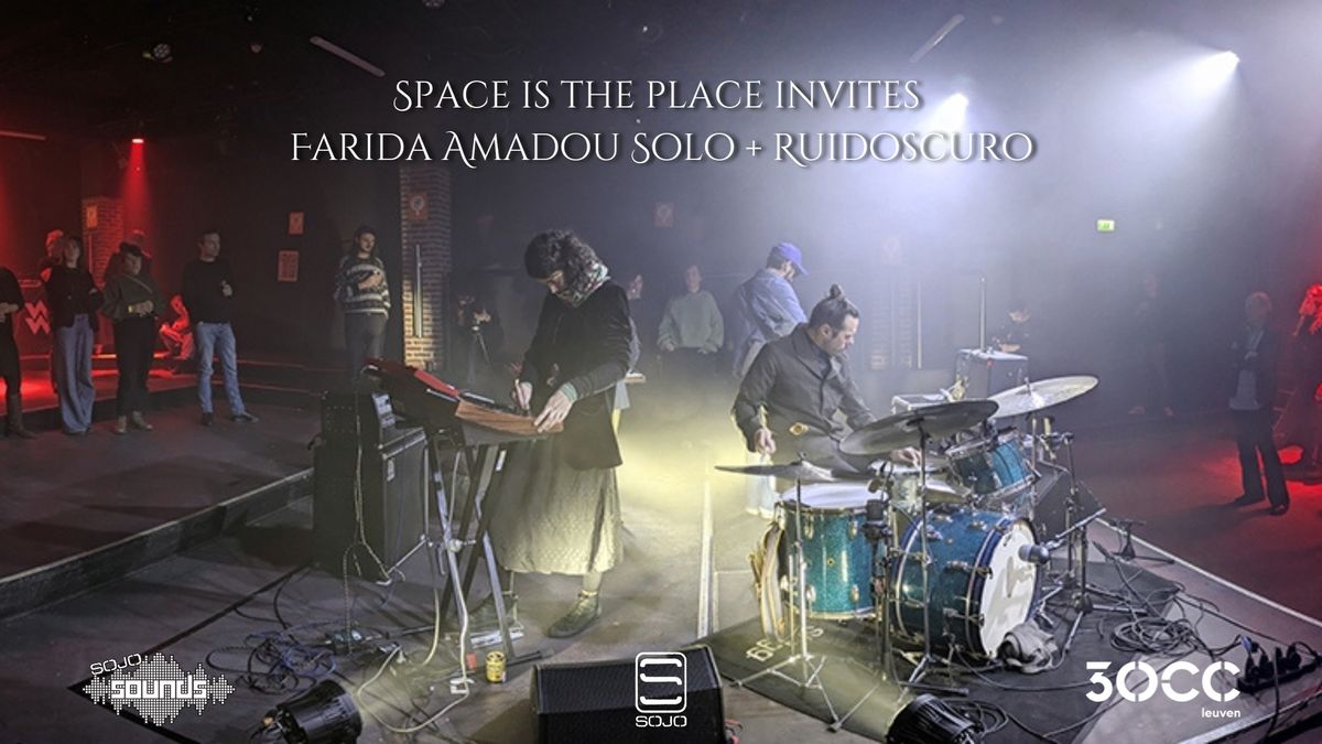 Space is the Place invites Farida Amadou Solo + Ruidoscuro