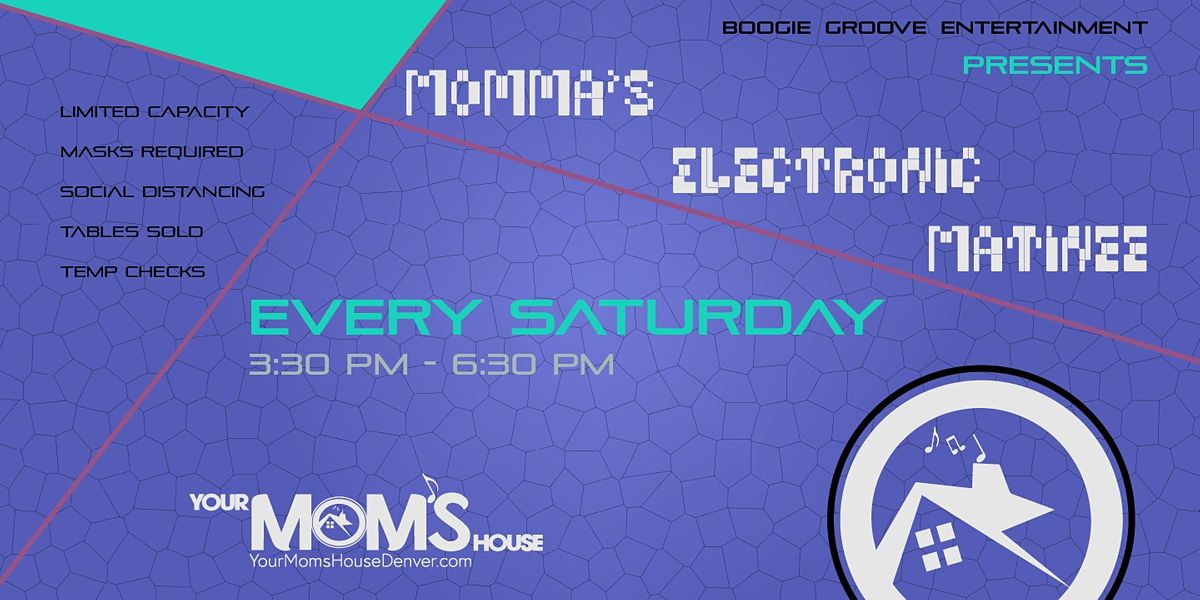 Momma's Electronic Matinee 6\/19