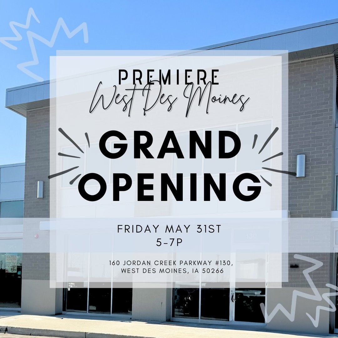 Grand Opening - Premiere West Des Moines
