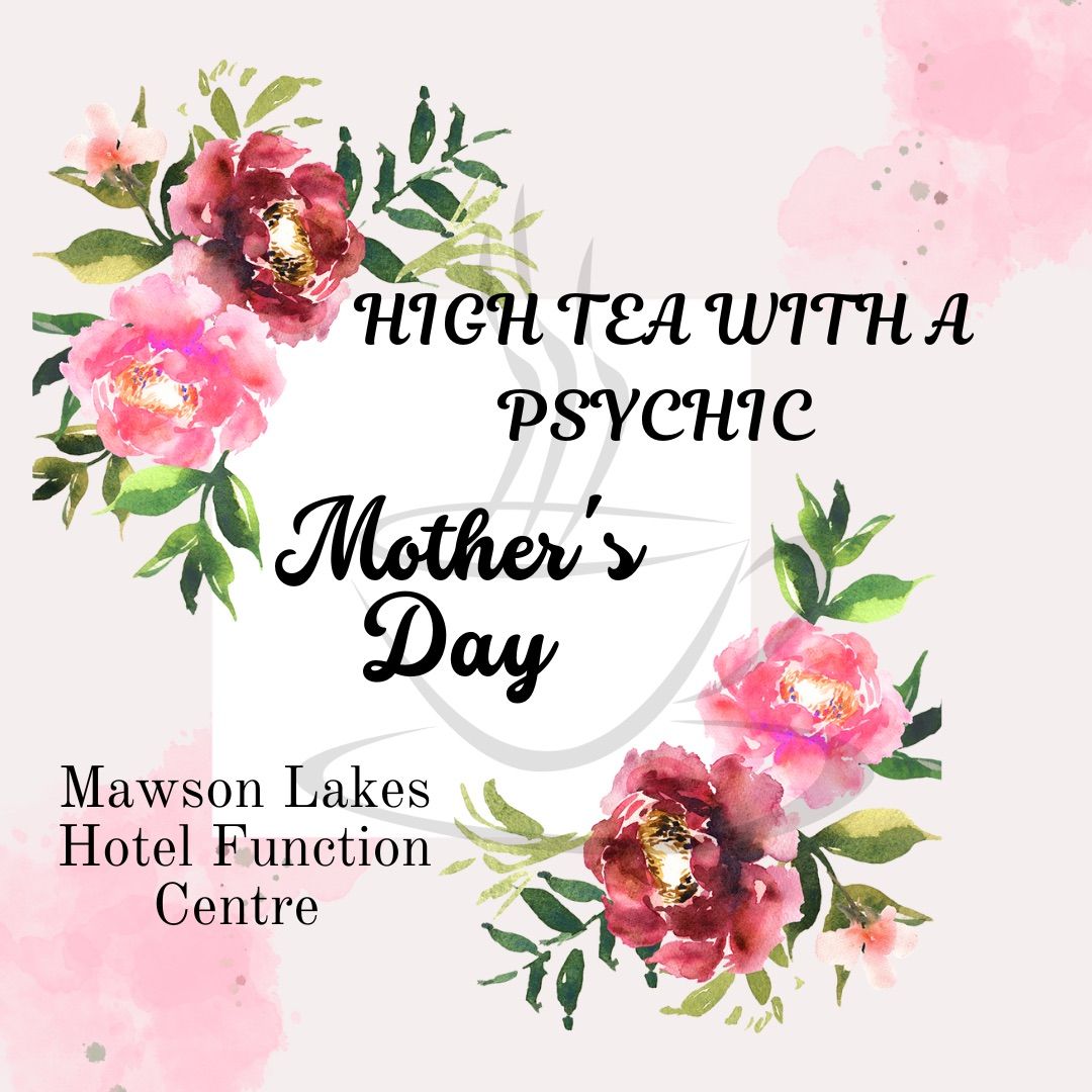 High Tea with a Psychic ~ Mother\u2019s Day 