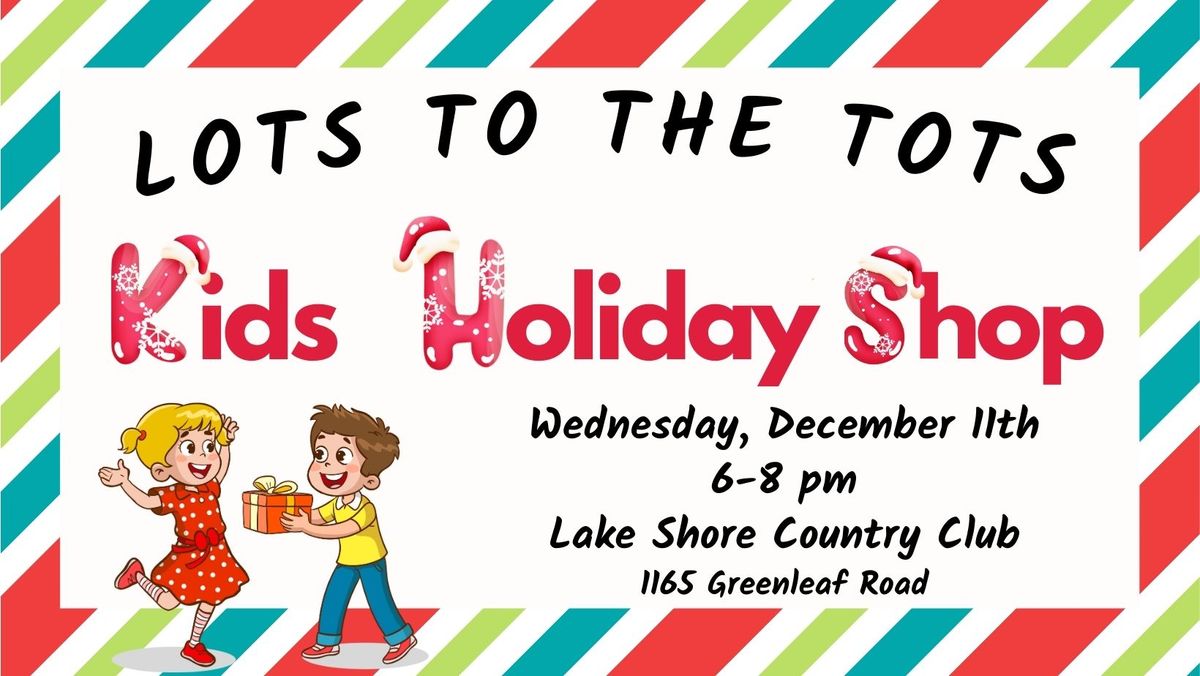 Lots to the Tots Kids Holiday Shop