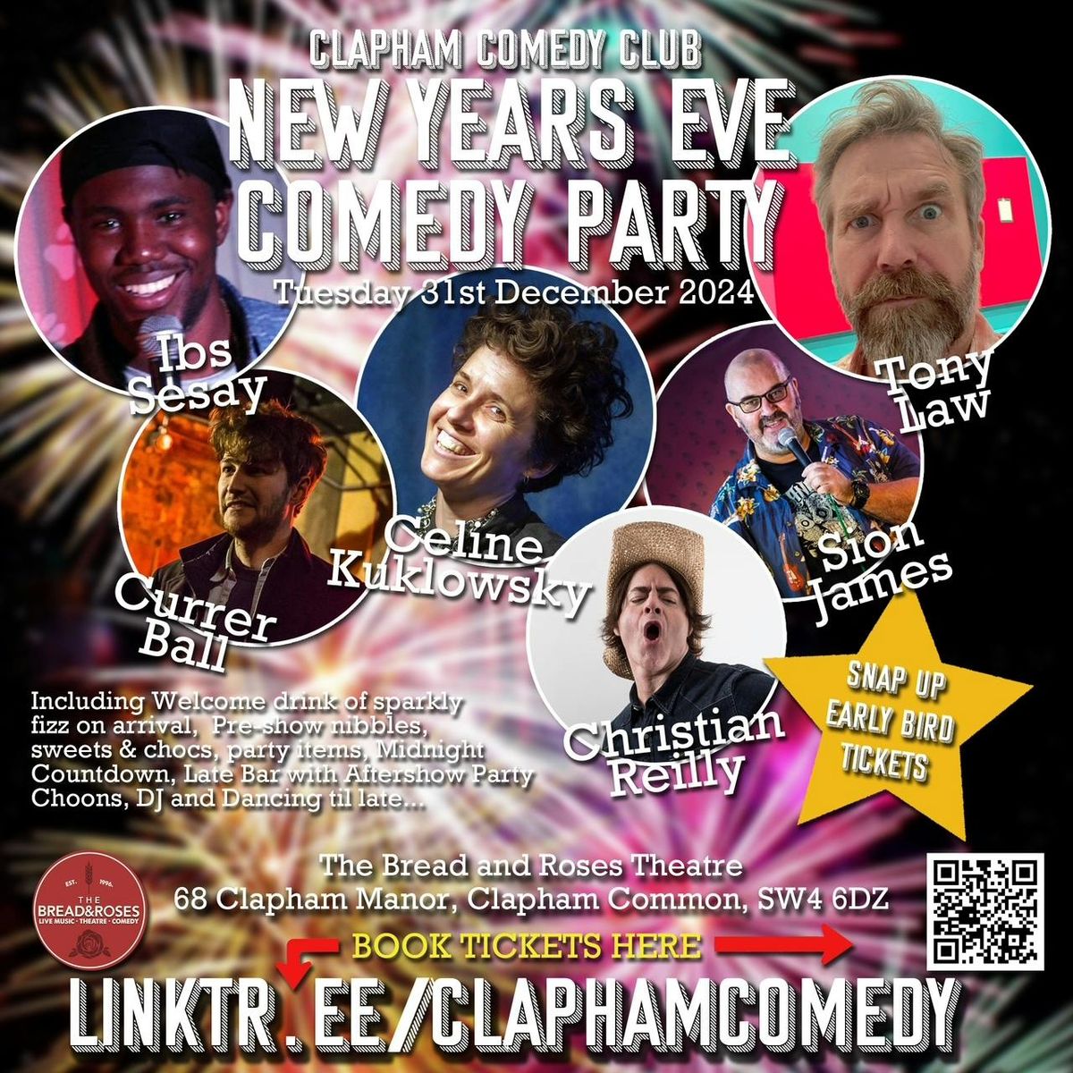 Clapham Comedy Club New Years Eve Comedy Party :   Tony Law , Christian Reilly , Celine Kuklowsky , Currer Ball, Ibs Sesay &amp; MC Sion James