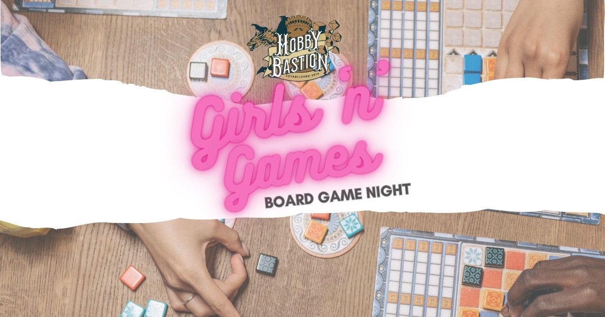 Hobby Bastion: Girls 'n' Games Board Game Night