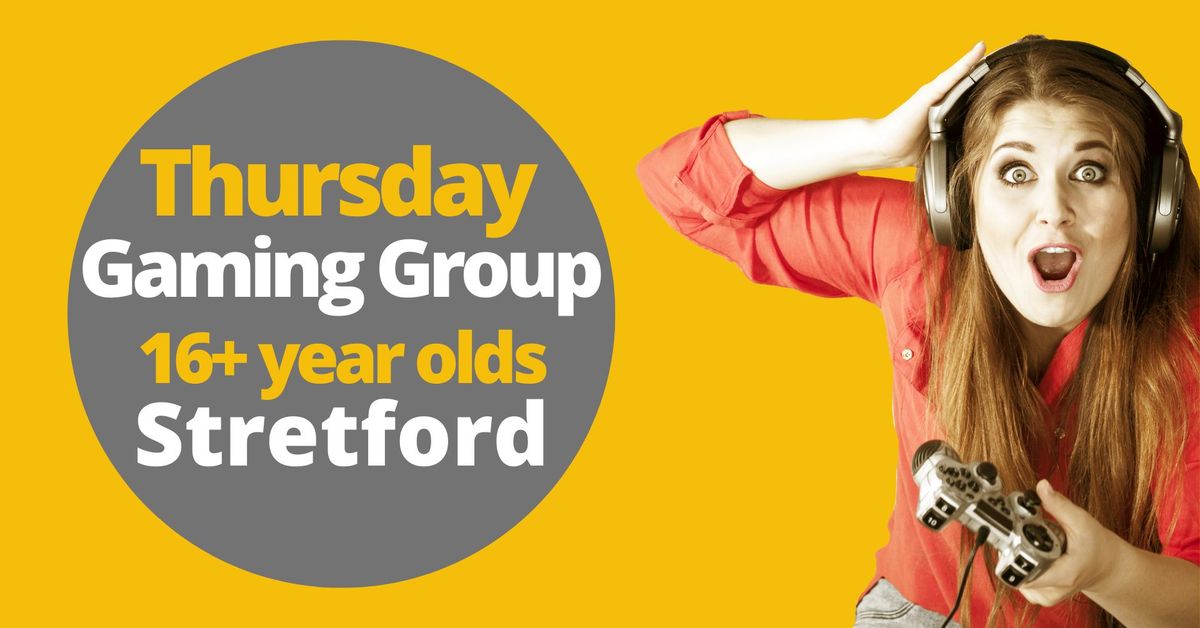 16+ Stretford Gaming Group