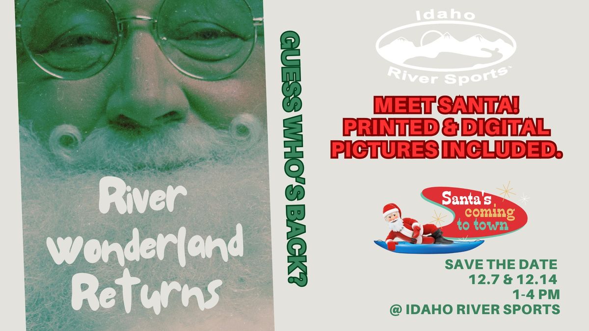 River Wonderland! Pics with Santa!