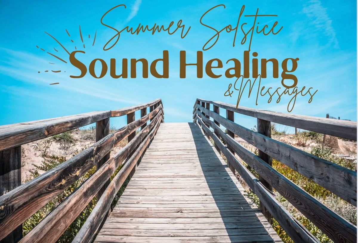 Summer Solstice Sound Healing & Messages