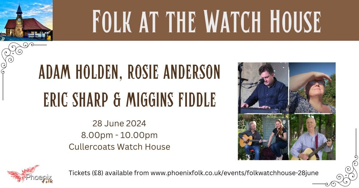 Folk at the Watch House: Adam Holden, Rosie Anderson, Eric Sharp, Miggins Fiddle