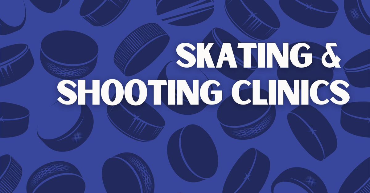 Mid-Season Skating & Shooting Clinic #1