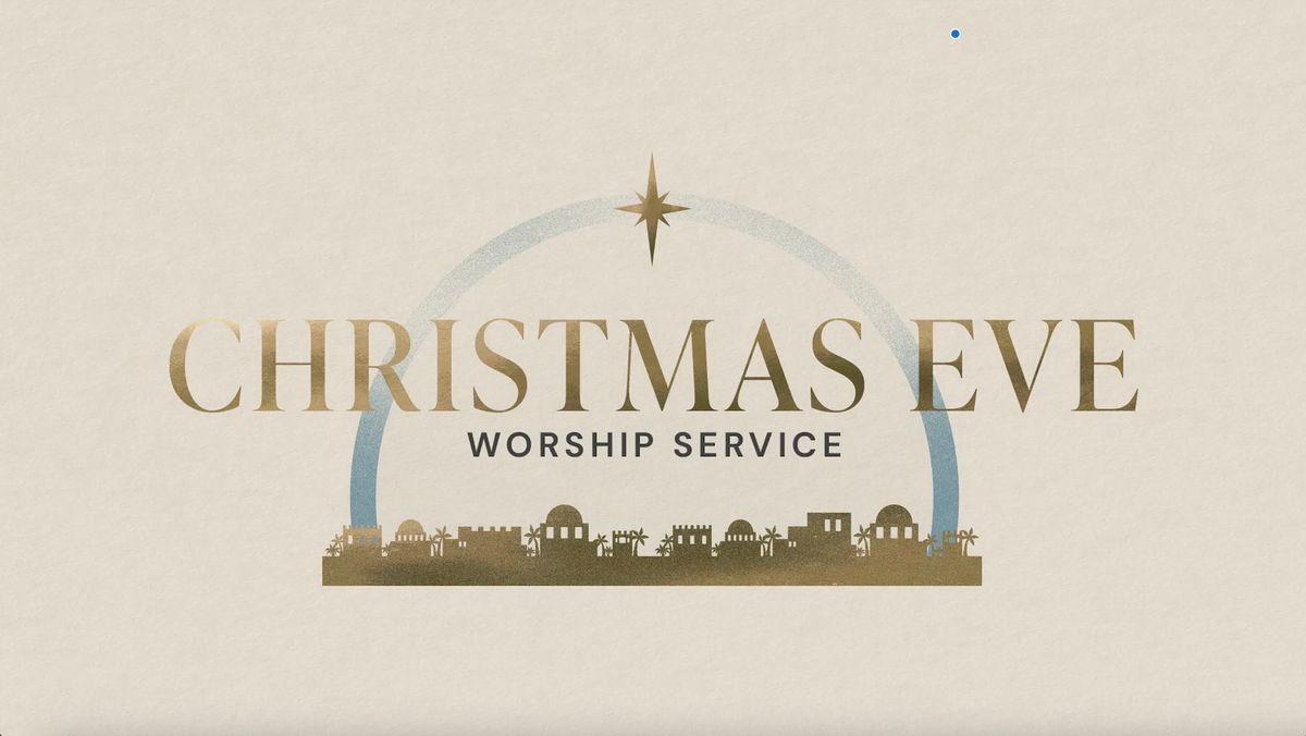 CHRISTMAS EVE CANDLELIGHT & CAROLS WORSHIP