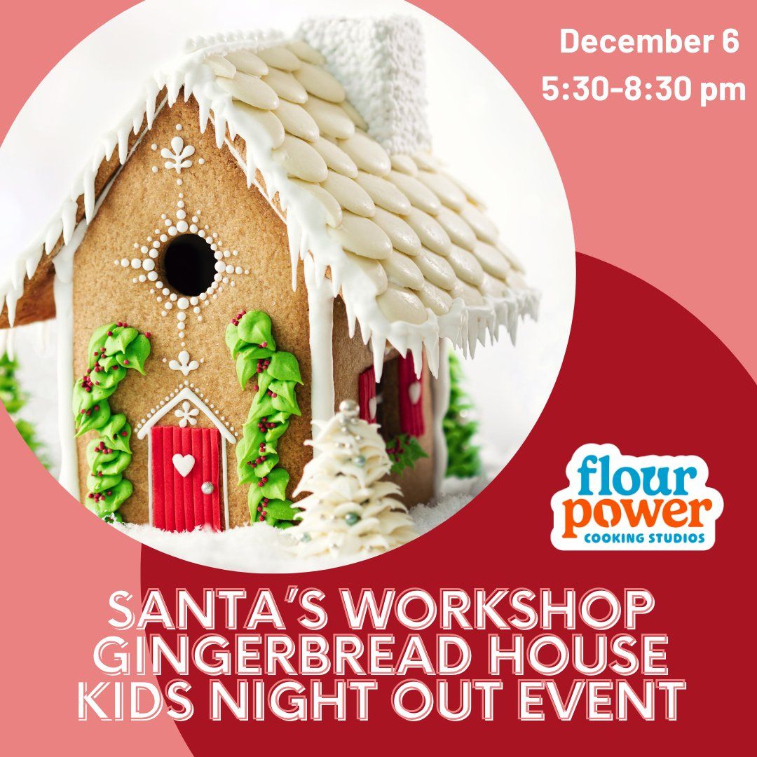 Gingerbread House Event--Santa's Workshop