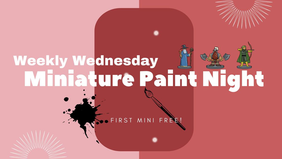 Wednesday Night - Miniature Paint Night