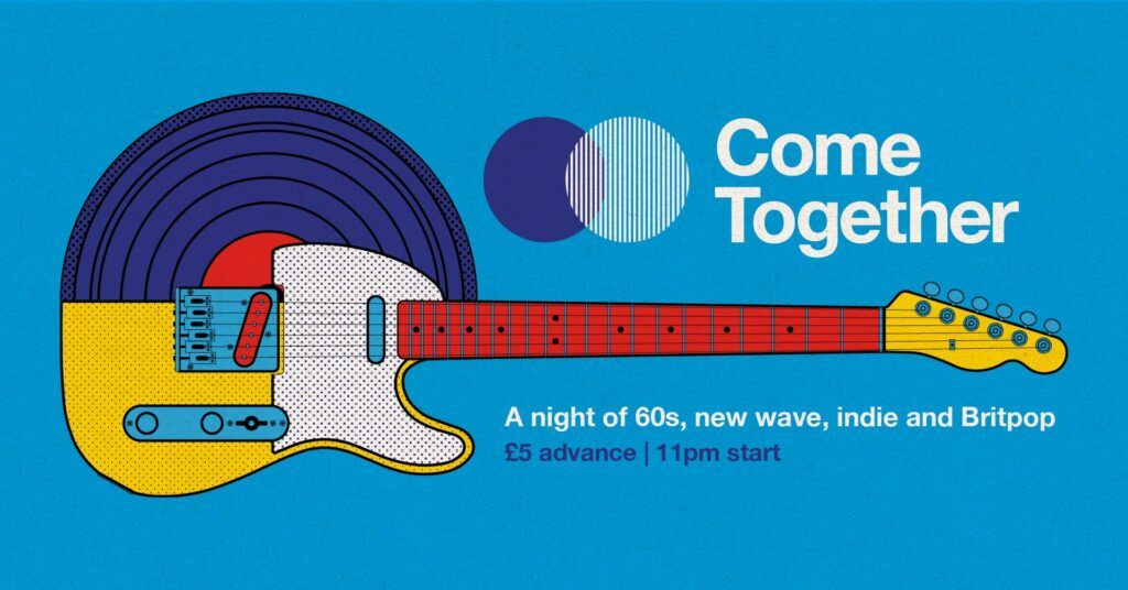 Come Together (60s, New Wave & Indie Club Night) with DJs Ross Carley & Shaun Walsh