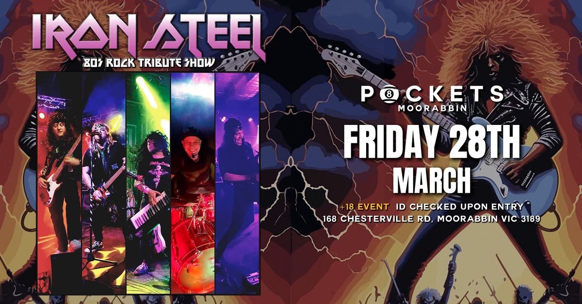 RELIVE THE 80'S w\/ IRON STEEL @ Pockets