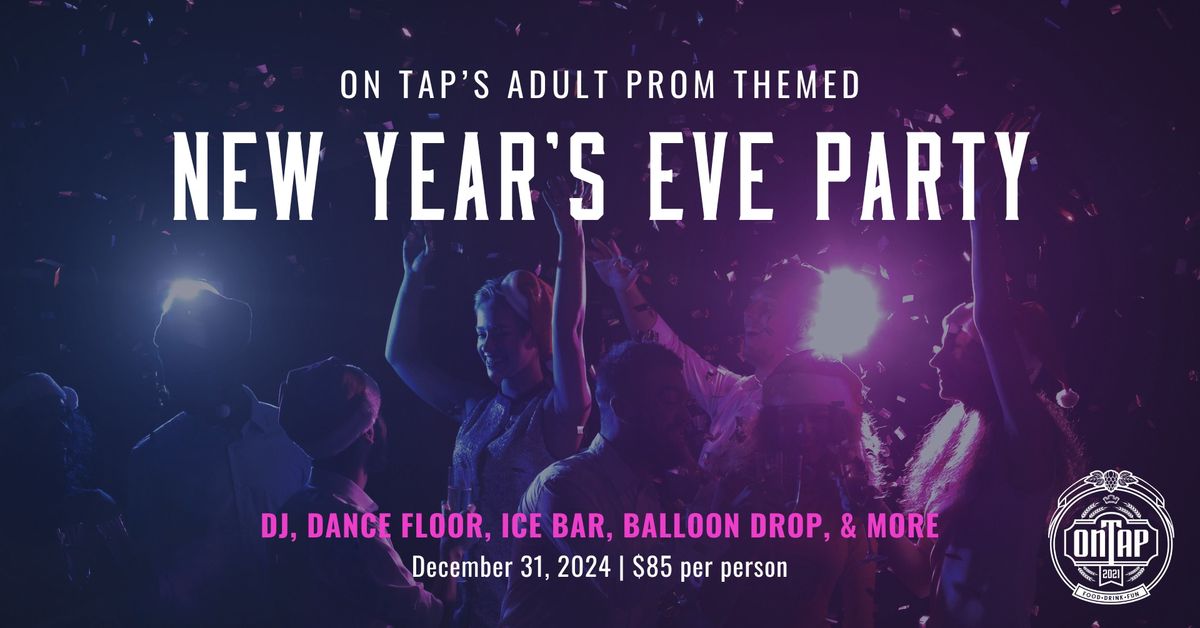 New Year's Eve Party at On Tap - Adult Prom Edition