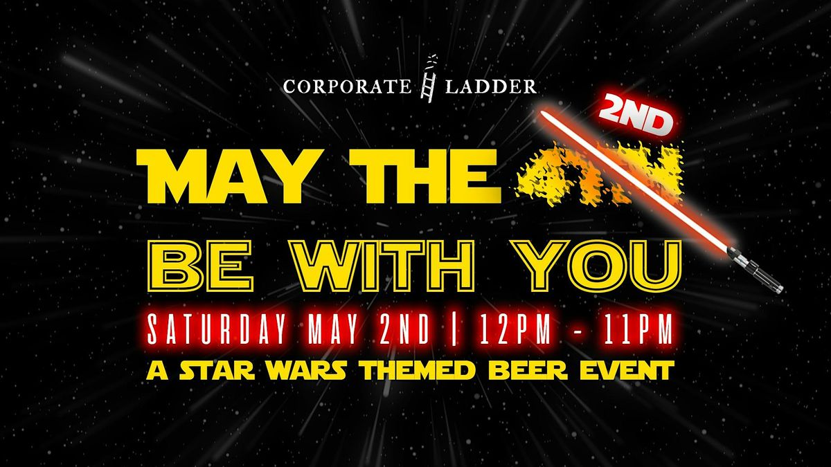 May the 4th Star Wars Beer Event | Corporate Ladder Brewing Company ...