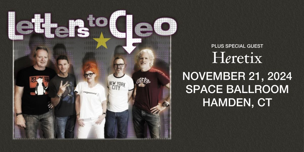 Letters to Cleo w\/ special guest Heretix at Space Ballroom