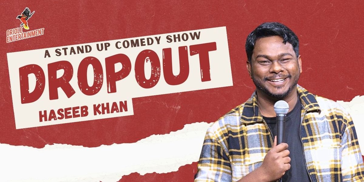 Dropout ft. Haseeb Khan