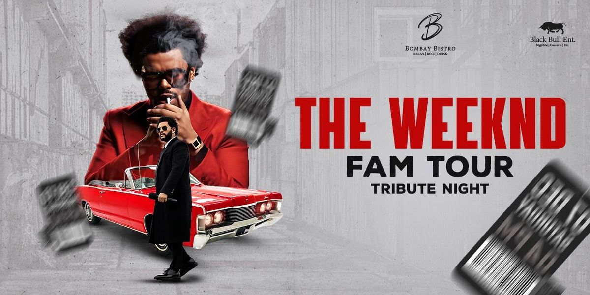 THE WEEKND FAM TOUR - TRIBUTE PARTY