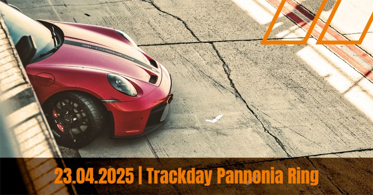 23.04.2025 | Trackday Pannonia Ring | 2 Gruppen - AM 25 & PRO 25