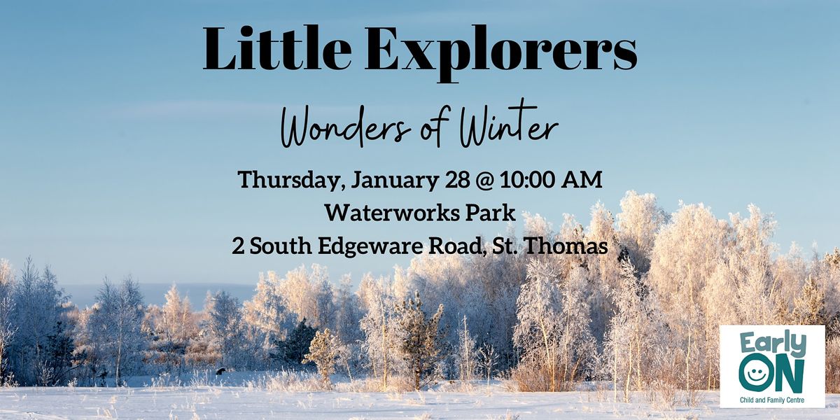 EarlyON Little Explorers - Wonders of Winter (Jan 28 - Waterworks Park)
