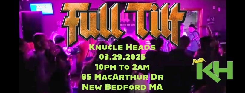 Full Tilt @ Knuckle Heads