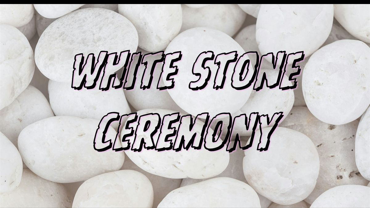 White Stone Ceremony