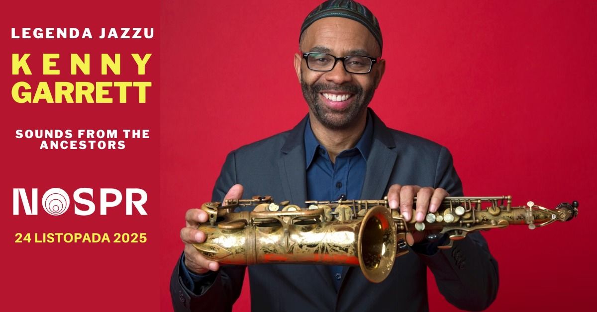 Kenny Garrett - Legenda Jazzu - Sound From The Ancestors