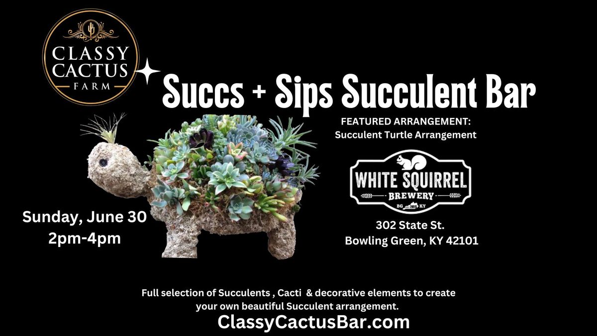 Popup Succs + Sips at White Squirrel Brewery 