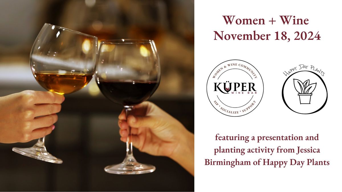 Women + Wine - featuring Happy Day Plants