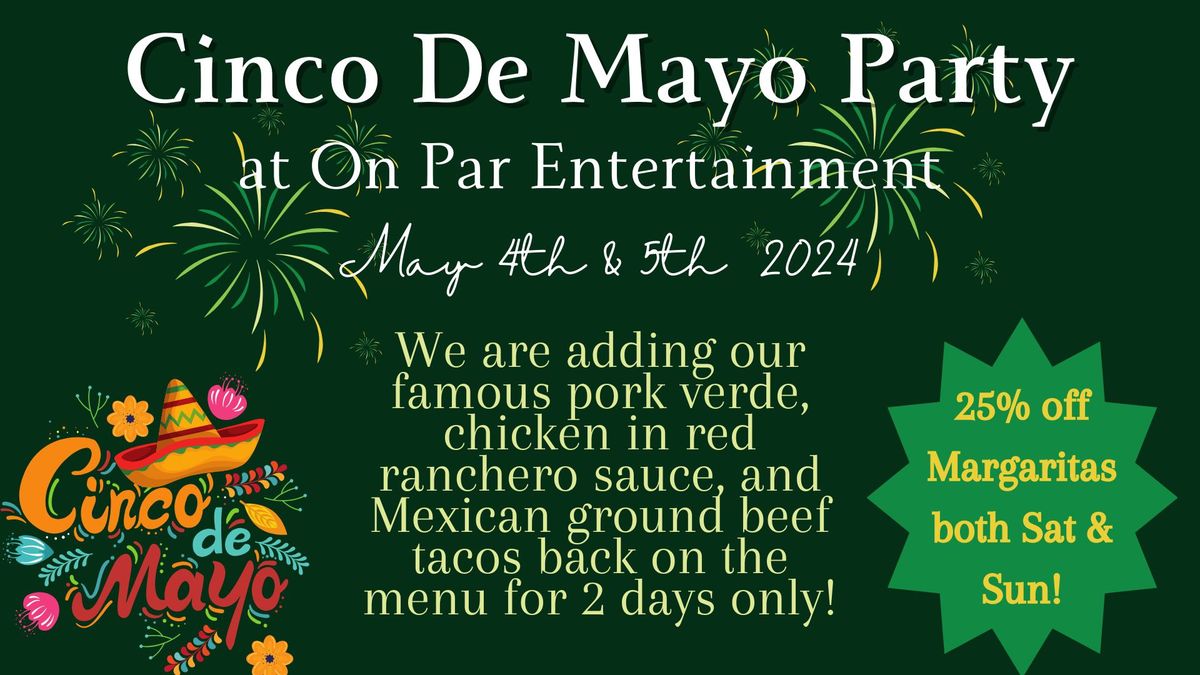 Cinco De Mayo Party at On Par Entertainment! 
