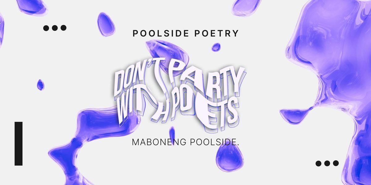 Poolside Poetry | Dont Party with Poets