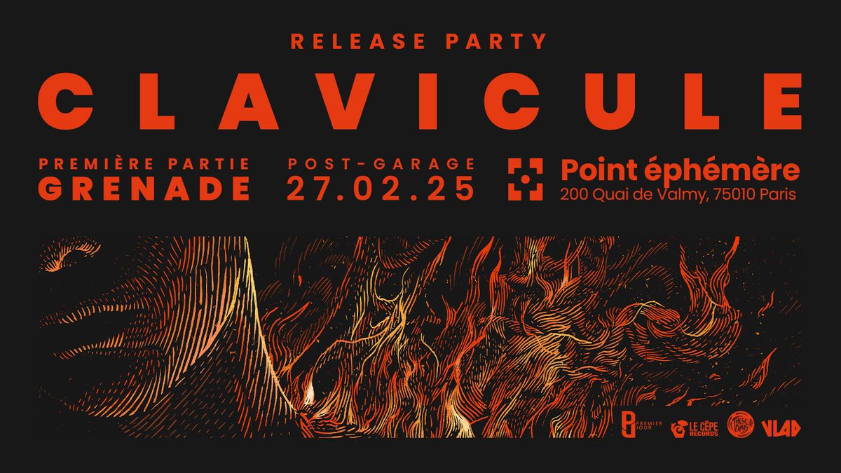 RELEASE PARTY \/\/ CLAVICULE @POINT \u00c9PH\u00c9M\u00c8RE (PARIS 10)