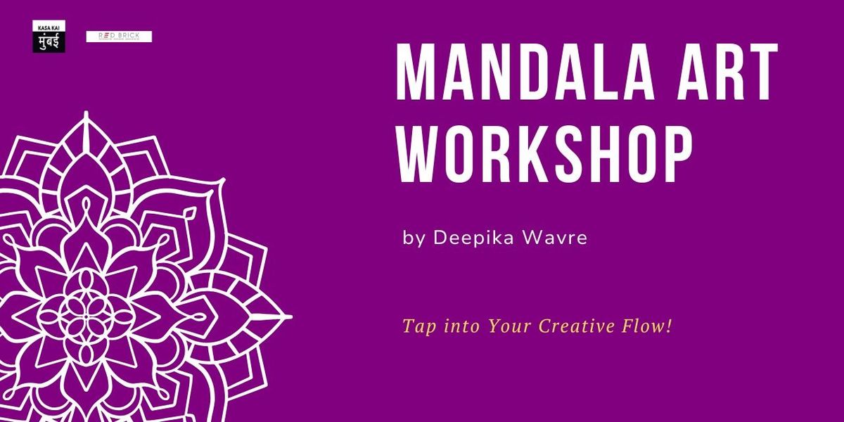 Mandala Art Workshop by Deepika Wavre