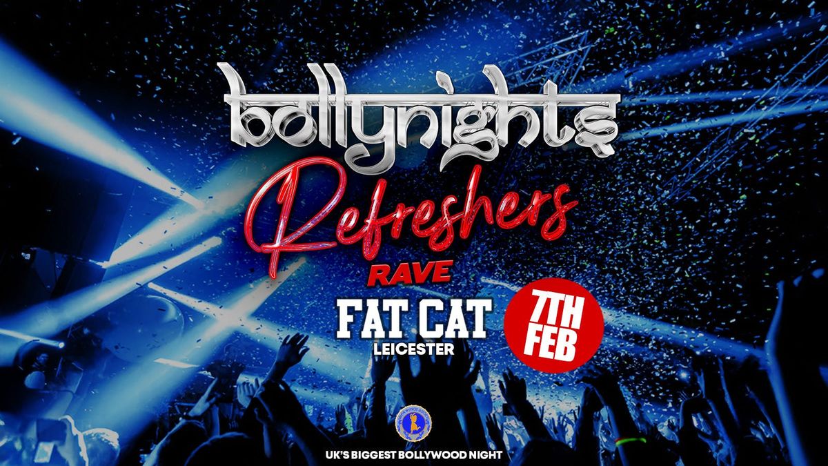 Bollynights Leicester - Refreshers | Friday 7th February | Fat Cat