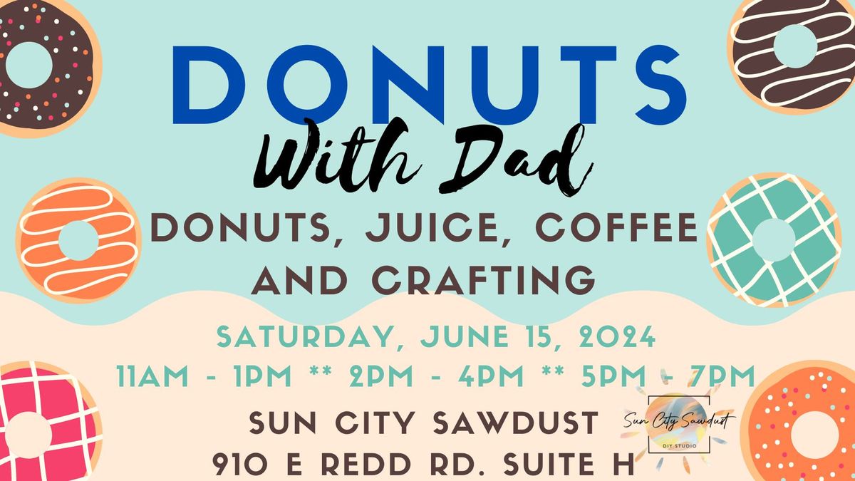 Donuts with Dad 5pm - 7pm