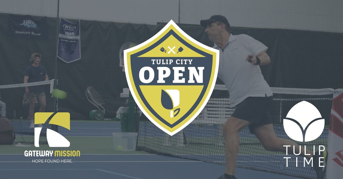 Tulip City Open Pickleball Tournament Benefitting Gateway Mission