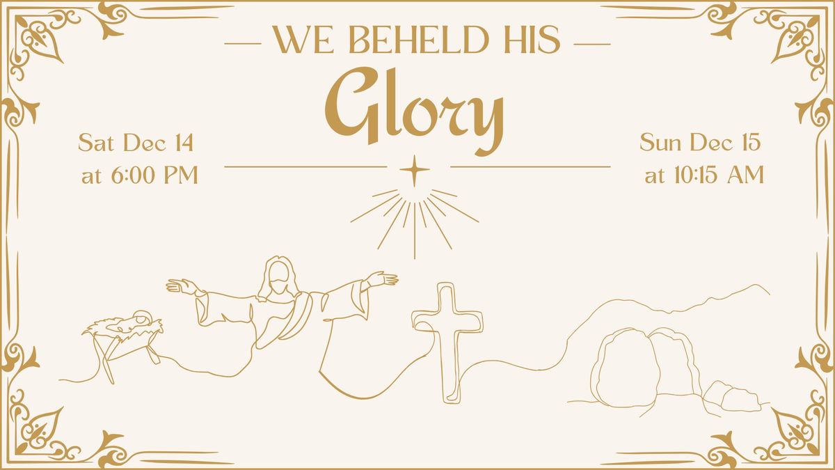 We Beheld His Glory