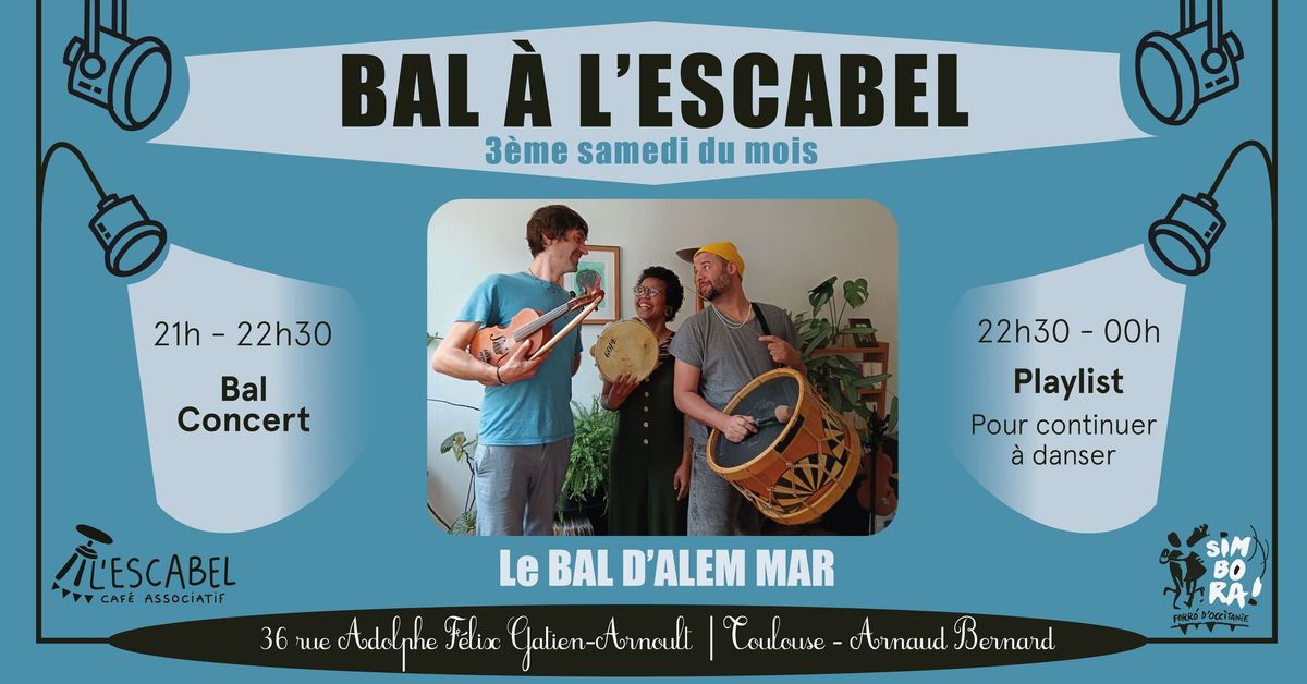 Bal \u00e0 L'Escabel | Avec Le Bal d'Al\u00e9m Mar #2