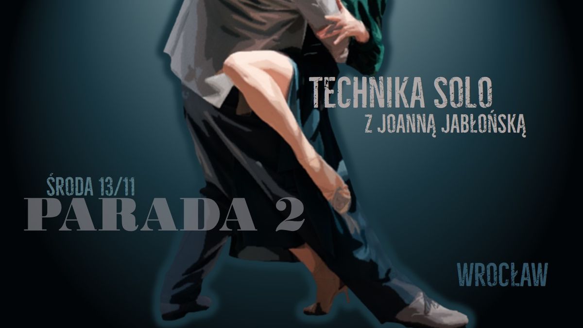 Technika solo * PARADA* 13\/11 Wroc\u0142aw