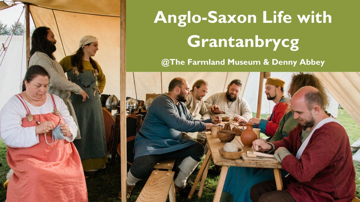 Anglo-Saxon Life with Grantanbrycg