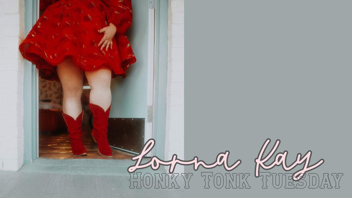 Honky Tonk Tuesday: Lorna Kay!