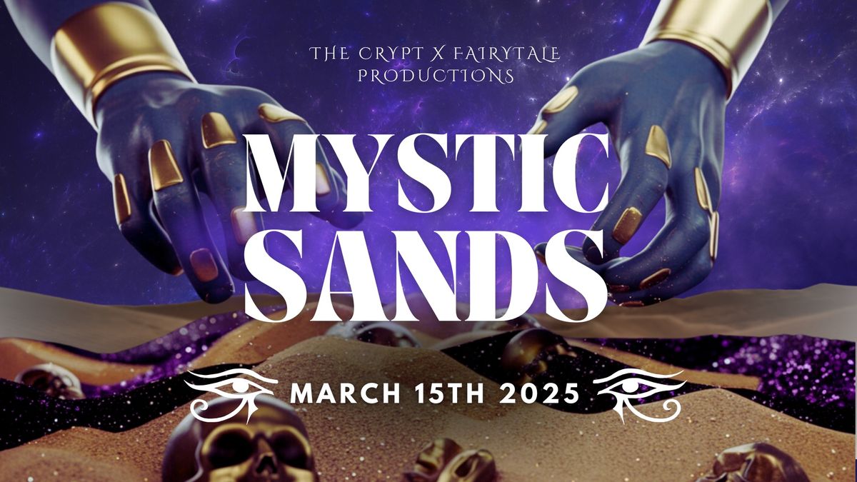 Mystic Sands: Presented By The Crypt & Fairytale Productions