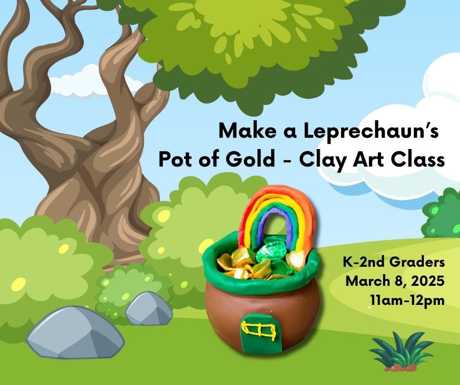 Make a Leprechaun's Pot of Gold - Clay Art Class - K-2nd Grade