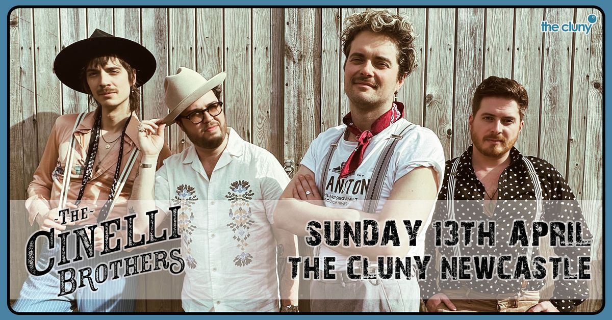 THE CINELLI BROTHERS \/\/ The Cluny Newcastle