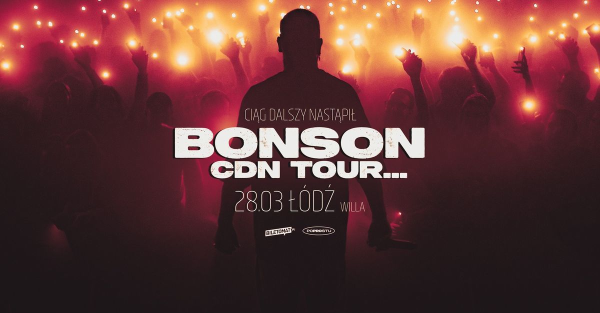 BONSON | \u0141\u00d3D\u0179 | CDN... TOUR