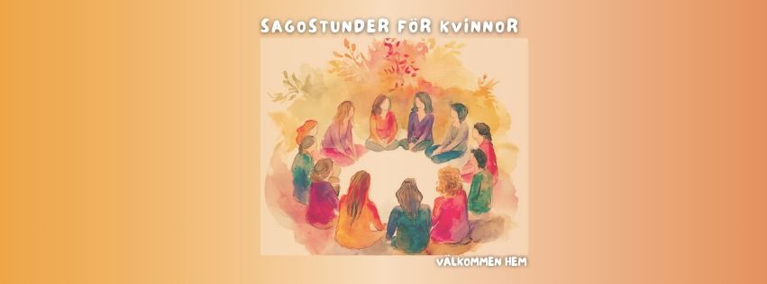 Studiecirkel: Sagostunder f\u00f6r kvinnor - ber\u00e4ttande, delning, r\u00f6relse